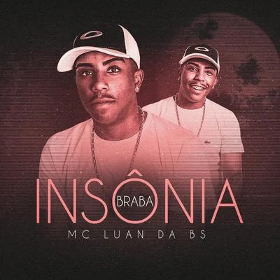 Insônia Braba 專輯 MC Luan da BS/MC Rick