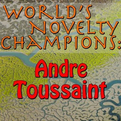 Worlds Novelty Champions: Andre Toussaint 專輯 Yale Strom/Stuart Dempster/DJ Tamara/Abel Domingues/Dave Swarbrick