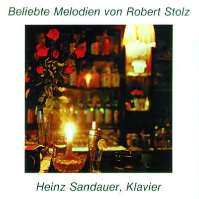 Beliebte Melodien von Robert Stolz 專輯 Arthur Rebner/Franz Engel/Hans Haller/Alfred Grünwald/Salpeter