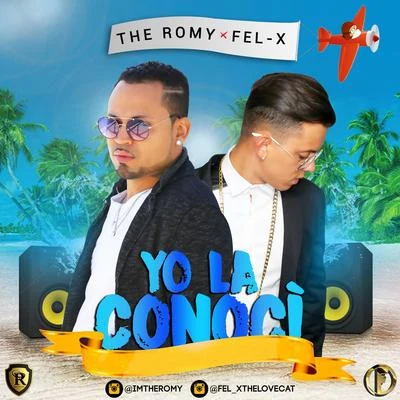 Yo La Conoci (feat. Fel-x) 专辑 The Romy