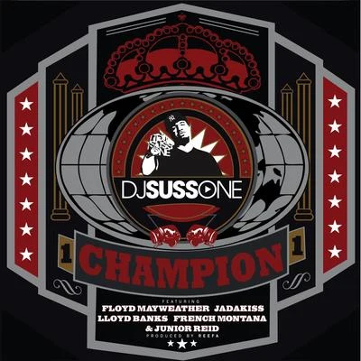 Champion (feat. Floyd Mayweather, Jadakiss, Lloyd Banks, French Montana & Junior Reid) 專輯 Jadakiss