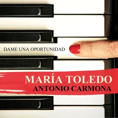 Maria ToledoLeonel Garcia Dame una oportunidad (feat. Antonio Carmona)