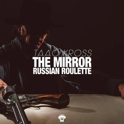 The MirrorRussian Roulette 專輯 Taao Kross