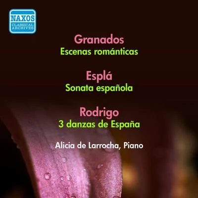 GRANADOS, E.: Escenas románticas PLA, O.: Sonata españolaRODRIGO, J.: 3 Danzas de España (Larrocha) (1956) 專輯 Alicia De Larrocha