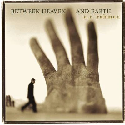 A.R. Rahman Between Heaven and Earth