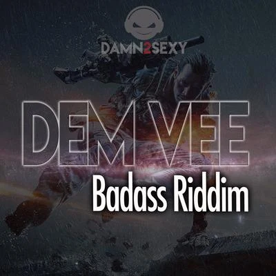 Badass Riddim 专辑 Damn 2 Sexy/Dem Vee