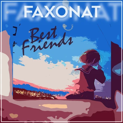 Best Friends 專輯 Faxonat