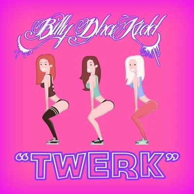 Twerk 专辑 Billy Dha Kidd/SPM