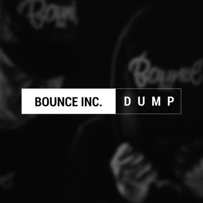 Dump 專輯 Bounce Inc.