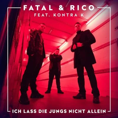 FatalKontra KNIZI Ich lass die Jungs nicht allein (feat. Kontra K)