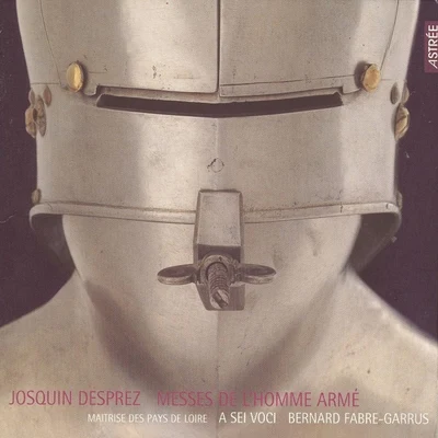 J. Desprez: Missas l&#x27;homme armé - Desprez Recordings, Vol. 6 专辑 Ensemble Métamorphoses de Paris/Josquin des Prez