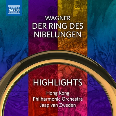 Eric HalfvarsonHong Kong Philharmonic OrchestraJaap Van ZwedenYang ShenDaniel Brenna Wagner: Der Ring des Nibelungen (Highlights)