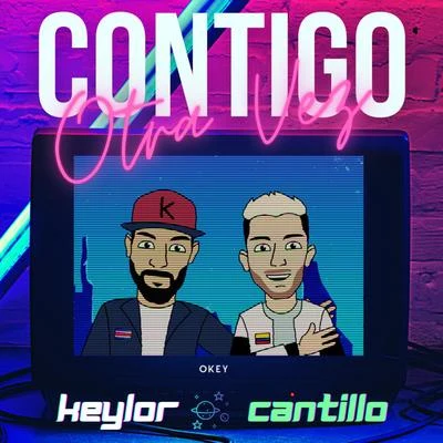 Contigo Otra Vez (feat. Cantillo) 專輯 Tony G/Keylor