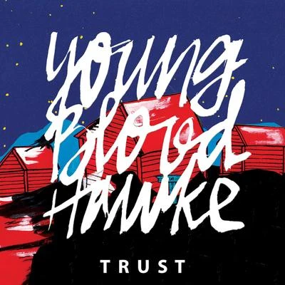 Trust 專輯 Youngblood Hawke