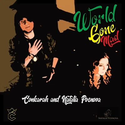 Conkarah/Natalia Posnova World Gone Mad