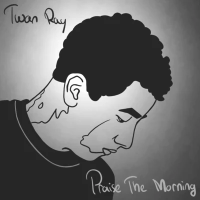 Praise the Morning 專輯 Twan Ray