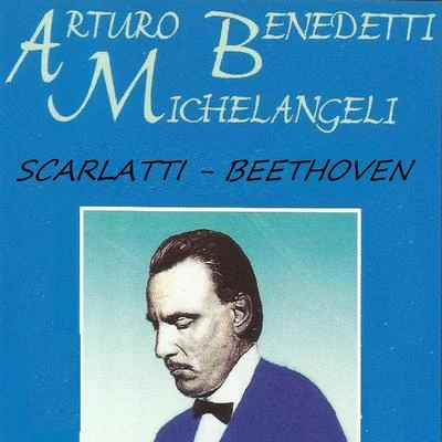 Arturo Benedetti Michelangeli - Scarlatti - Beethoven 專輯 Tarquinio Merula/Domenico Scarlatti/Anonymous/Johann Sebastian Bach/Georg Philipp Telemann