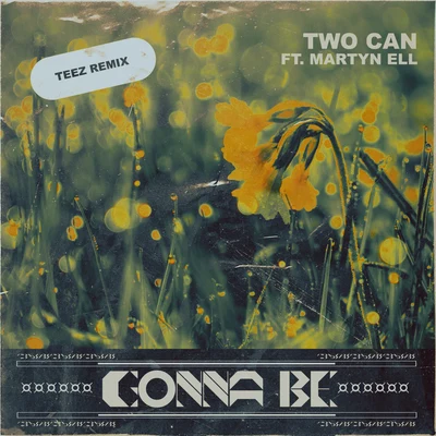 Gonna Be (Teez Remix) 專輯 Savoi/Two Can