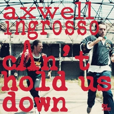 Cant Hold Us Down 專輯 Axwell Λ Ingrosso