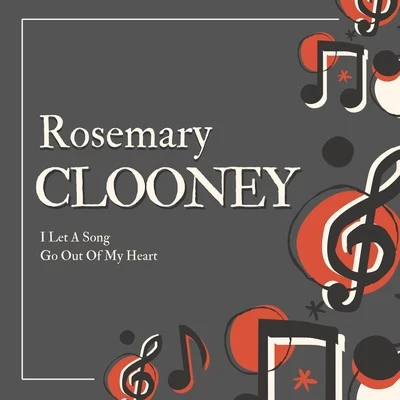 Rosemary ClooneyGene Autry I Let a Song Go out of My Heart