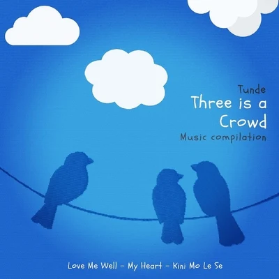 Three Is A Crowd 專輯 Tunde/Meekz