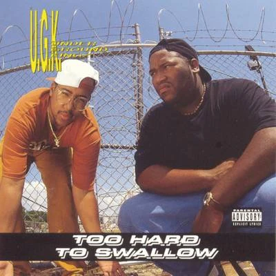 Too Hard To Swallow 专辑 UGK