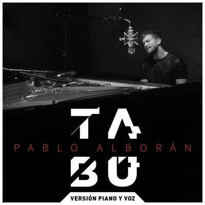 Tabú (Versión piano y voz) 專輯 Pablo Alboran