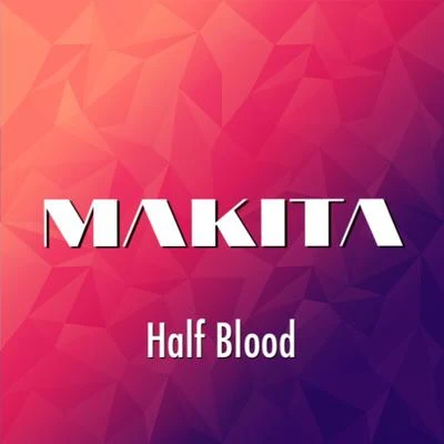 half blood 專輯 Jaçie/Makita/Kaysha