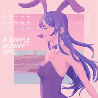 a simple bunny girl 專輯 Biosphere/oatmello/flavors/ROOK1E/jay squared