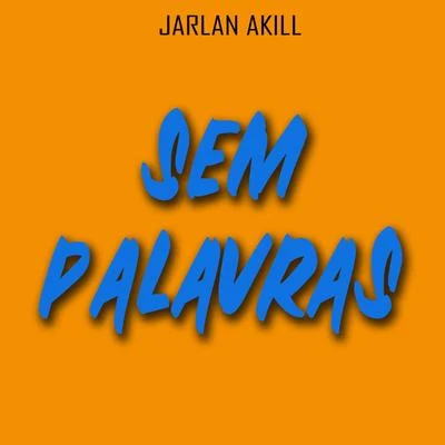 Sem Palavras 專輯 Jarlan Akill