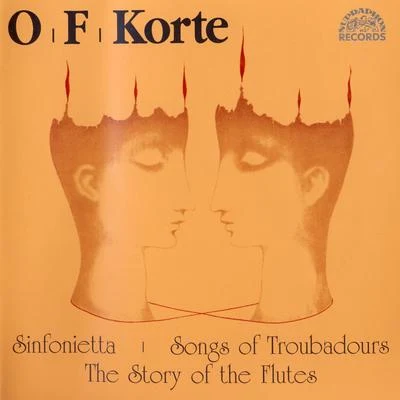 Korte: Sinfonietta, Songs of Troubadours & The Story of the Flutes 專輯 Prague Madrigal Singers/Prague Madrigal Orchestra/Ilja Hurník/Miroslav Venhoda/Pavel Stepan