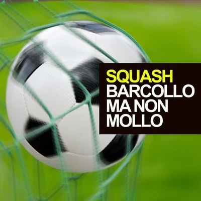 Barcollo ma non mollo 專輯 Squash/Jahvillani