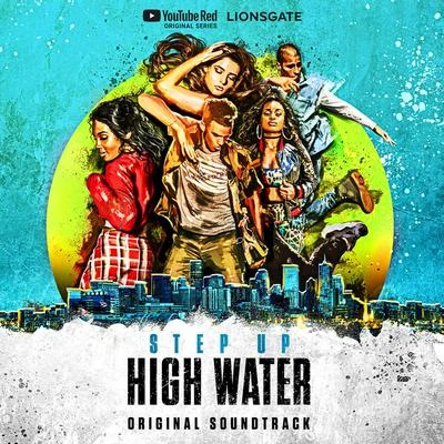 Step Up: High Water (Original Soundtrack) 專輯 Step Up: High Water