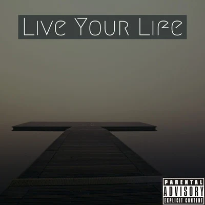 Live Your Life 专辑 Fokus