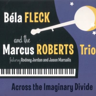 Béla Fleck Across the Imaginary Divide