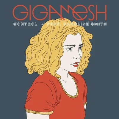 Control (feat. Caroline Smith) 專輯 Gigamesh/Miley Cyrus