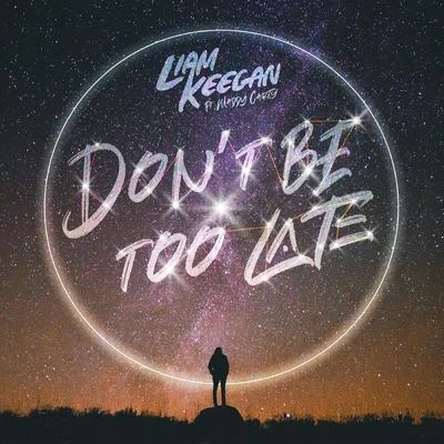 Dont Be Too Late 專輯 Kelsey Mousley/Liam Keegan