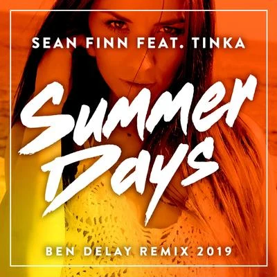 Sean Finn Summer Days (Ben Delay Remix - 2019 Radio Update)