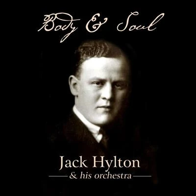 Body And Soul 专辑 Jack Hylton And His Orchestra