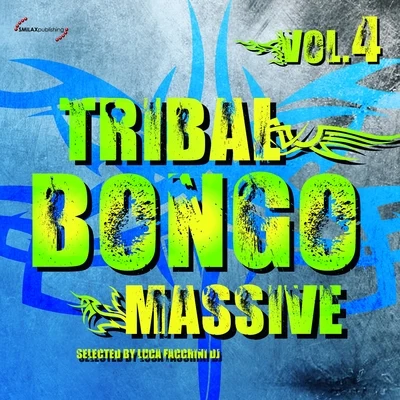 Tribal Bongo Massive, Vol. 4 专辑 Techneck/The Revelers/Abel DJ/Luca Facchini Dj