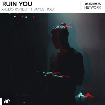 Ruin You (feat. James Holt) 專輯 Herman Wetra/Giulio Rondo