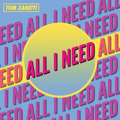 All I Need 專輯 Tom Zanetti/Alpines/Hannah Wants/Various Artists/Linkoban