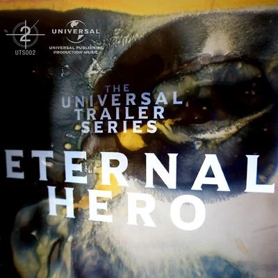 Universal Trailer Series - Eternal Hero 專輯 Dan Martinez/織田乾也/原田萌喜/Inon Zur