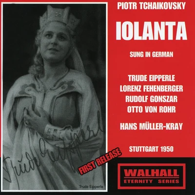 TCHAIKOVSKY, P.I.: Iolanta [Opera] (Eipperle, Fehenberger, Gonszar, Rohr, Stuttgart Radio Symphony Choir and Orchestra, Müller-Kray) 專輯 Chorus of the Vienna State Opera/Trude Eipperle/Alfred Poell/Vienna State Opera Orchestra/Odo Ruepp