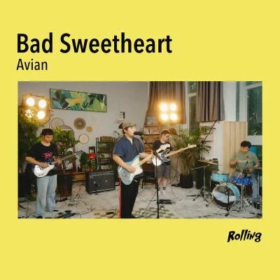 Bad SweetheartRolling打滚儿 Avian (Rolling Live)