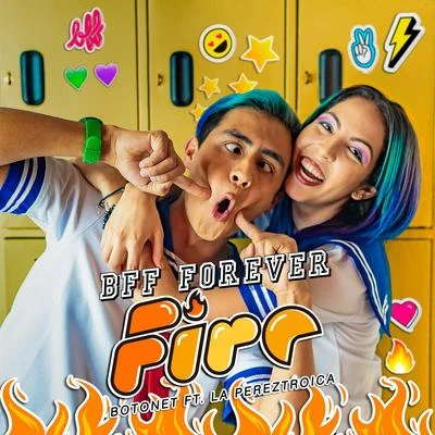 BFF Forever (Fire) 专辑 Sofia Castro/Botonet/La Pereztroica/Javier Ramírez/Oxigenados Squad