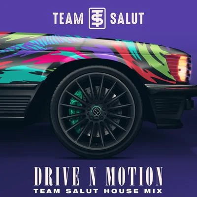 Drive N Motion (House Mix) 专辑 Xavier/Team Salut/Nqobile