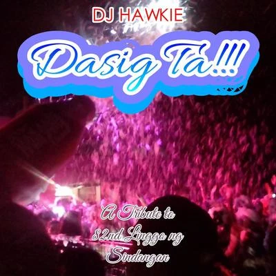 Dasig Ta! (Theme from 82nd Linggo ng Sindangan) 專輯 Patrick/Whizzky/DJ Hawkie