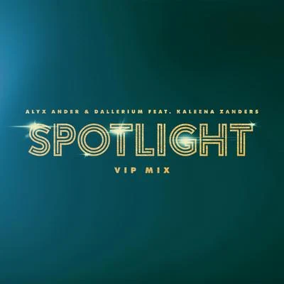 Dallerium Spotlight (feat. Kaleena Zanders) [VIP Mix]