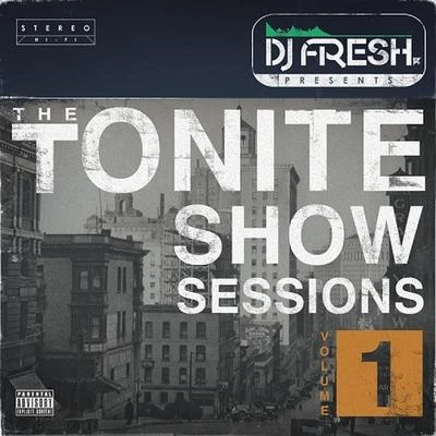 The Tonite Show Sessions, Vol. 1 專輯 Rich Rocka/DJ.Fresh/Ya Boy